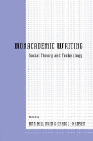 Nonacademic Writing (Social Theory and Technology) - 9780805816280 by Ann Hill Duin, Craig J. Hansen, 9780805816280
