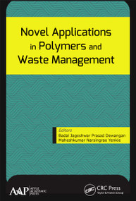 Novel Applications in Polymers and Waste Management - 9781774636930 by Badal Jageshwar Prasad Dewangan, Maheshkumar Narsingrao Yenkie, 9781774636930