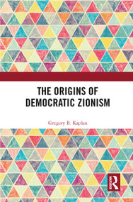 The Origins of Democratic Zionism - 9780367786816 by Gregory B. Kaplan, 9780367786816