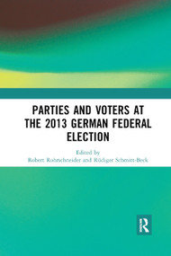 Parties and Voters at the 2013 German Federal Election - 9780367892401 by Robert Rohrschneider, Rüdiger Schmitt-Beck, 9780367892401