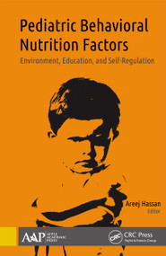 Pediatric Behavioral Nutrition Factors (Environment, Education, and Self-Regulation) - 9781774636862 by Areej Hassan, 9781774636862