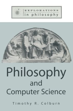 Philosophy and Computer Science - 9781563249914 by Timothy Colburn, 9781563249914