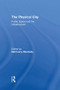 The Physical City (Public Space and the Infrastructure) by Neil L. Shumsky, 9781138874053