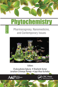 Phytochemistry (Volume 2: Pharmacognosy, Nanomedicine, and Contemporary Issues) - 9781774634332 by Chukwuebuka Egbuna, Shashank Kumar, Jonathan Chinenye Ifemeje, Jaya Vikas Kurhekar, 9781774634332