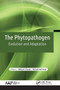 The Phytopathogen (Evolution and Adaptation) - 9781774637029 by Abhijeet Ghatak, Mohammad Ansar, 9781774637029