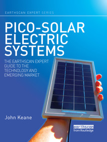 Pico-solar Electric Systems (The Earthscan Expert Guide to the Technology and Emerging Market) - 9780367787424 by John Keane, 9780367787424