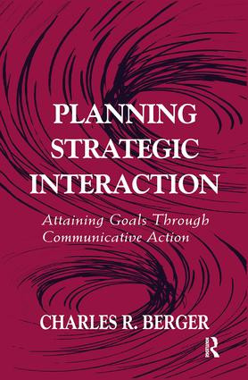 Planning Strategic Interaction (Attaining Goals Through Communicative Action) - 9781138978546 by Charles R. Berger, 9781138978546