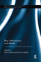 Play, Performance, and Identity (How Institutions Structure Ludic Spaces) - 9780367738488 by Matt Omasta, Drew Chappell, 9780367738488