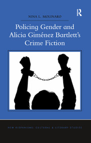 Policing Gender and Alicia Giménez Bartlett's Crime Fiction - 9780367787301 by Nina L. Molinaro, 9780367787301