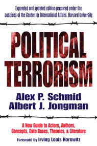 Political Terrorism (A New Guide to Actors, Authors, Concepts, Data Bases, Theories, and Literature) - 9781412804691 by A.J. Jongman, 9781412804691