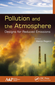 Pollution and the Atmosphere (Designs for Reduced Emissions) - 9781774636787 by Marco Ragazzi, 9781774636787