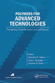 Polymers for Advanced Technologies (Processing, Characterization and Applications) - 9781774632666 by Gennady E. Zaikov, Liliya I. Bazylyak, Jimsher N. Aneli, 9781774632666