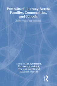 Portraits of Literacy Across Families, Communities, and Schools (Intersections and Tensions) - 9780805848601 by Jim Anderson, Maureen Kendrick, Theresa Rogers, Suzanne Smythe, 9780805848601