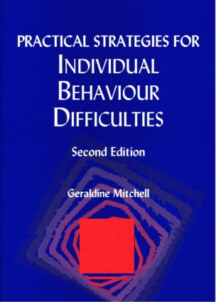 Practical Strategies for Individual Behaviour Difficulties by Geraldine Mitchell, 9781853467301