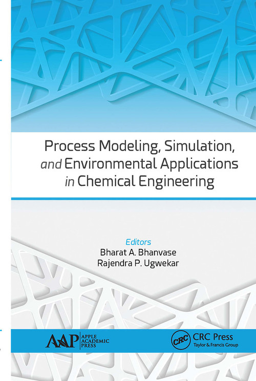 Process Modeling, Simulation, and Environmental Applications in Chemical Engineering - 9781774636046 by Bharat A. Bhanvase, Rajendra P. Ugwekar, 9781774636046