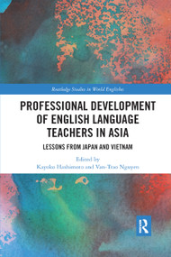 Professional Development of English Language Teachers in Asia (Lessons from Japan and Vietnam) - 9780367884581 by Kayoko Hashimoto, Van-Trao Nguyen, 9780367884581