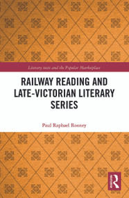 Railway Reading and Late-Victorian Literary Series - 9780367787042 by Paul Raphael Rooney, 9780367787042