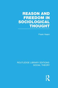 Reason and Freedom in Sociological Thought (RLE Social Theory) - 9781138984660 by Frank Hearn, 9781138984660