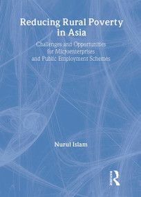 Reducing Rural Poverty in Asia (Challenges and Opportunities for Microenterprises and Public Employment Schemes) - 9781560223016 by Nurul Islam, 9781560223016