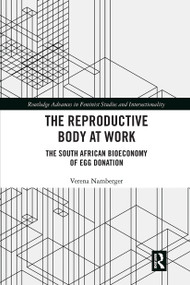The Reproductive Body at Work (The South African Bioeconomy of Egg Donation) - 9780367670832 by Verena Namberger, 9780367670832