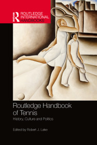 Routledge Handbook of Tennis (History, Culture and Politics) - 9780367783907 by Robert Lake, 9780367783907