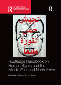 Routledge Handbook on Human Rights and the Middle East and North Africa by Anthony Chase, 9780367870423