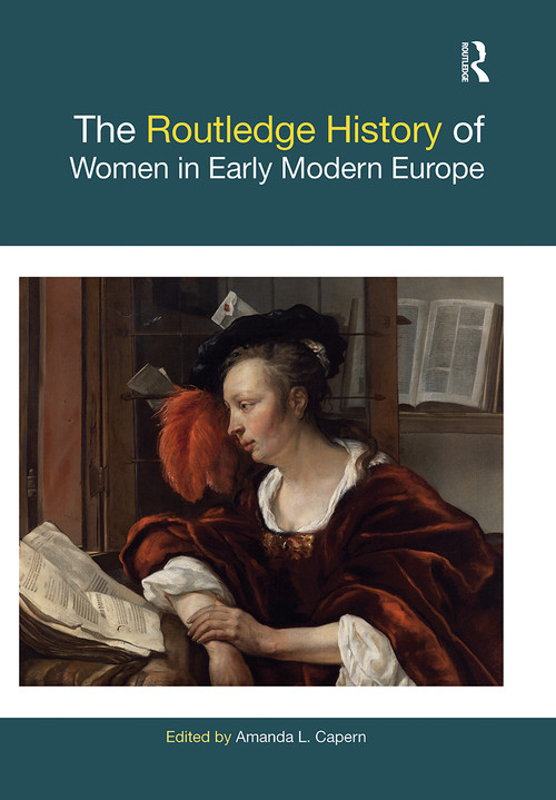 The Routledge History of Women in Early Modern Europe by Amanda L. Capern, 9780367776732