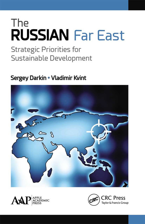 The Russian Far East (Strategic Priorities for Sustainable Development) - 9781774636312 by Sergey Darkin, Vladimir Kvint, 9781774636312
