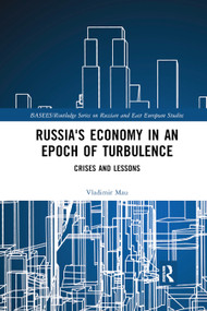 Russia's Economy in an Epoch of Turbulence (Crises and Lessons) by Vladimir Mau, 9780367888466