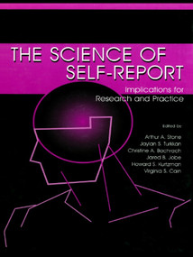 The Science of Self-report (Implications for Research and Practice) - 9780805829914 by Arthur A. Stone, Christine A. Bachrach, Jared B. Jobe, Howard S. Kurtzman, Virginia S. Cain, 9780805829914
