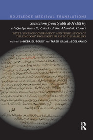 Selections from Subh al-A'sha by al-Qalqashandi, Clerk of the Mamluk Court by Tarek Galal Abdelhamid, Heba El-Toudy, 9780367877897