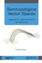Semitopological Vector Spaces (Hypernorms, Hyperseminorms, and Operators) - 9781774636664 by Mark Burgin, 9781774636664