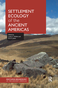 Settlement Ecology of the Ancient Americas - 9780367874353 by Lucas C. Kellett, Eric Jones, 9780367874353