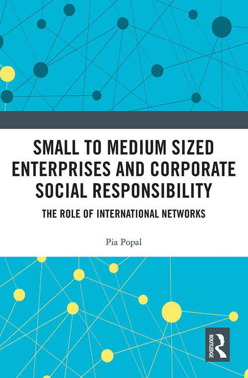 Small to Medium Sized Enterprises and Corporate Social Responsibility (The Role of International Networks) - 9780367784638 by Pia Popal, 9780367784638