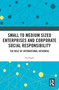Small to Medium Sized Enterprises and Corporate Social Responsibility (The Role of International Networks) - 9780367784638 by Pia Popal, 9780367784638