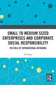 Small to Medium Sized Enterprises and Corporate Social Responsibility (The Role of International Networks) - 9780367784638 by Pia Popal, 9780367784638