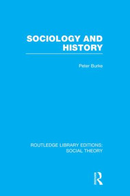 Sociology and History (RLE Social Theory) - 9781138982482 by Peter Burke, 9781138982482