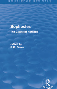 Sophocles (Routledge Revivals) (The Classical Heritage) by Roger Dawe, 9780415749480