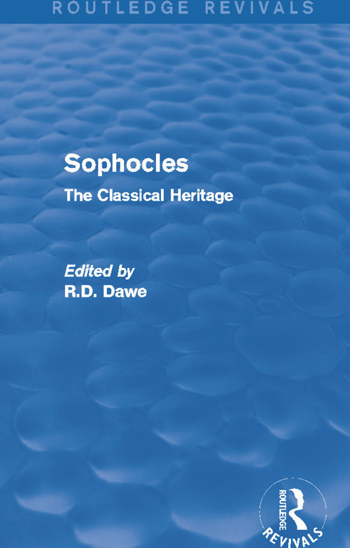 Sophocles (Routledge Revivals) (The Classical Heritage) by Roger Dawe, 9780415749480