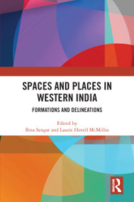 Spaces and Places in Western India (Formations and Delineations) - 9780367777395 by Bina Sengar, Laurie Hovell McMillin, 9780367777395