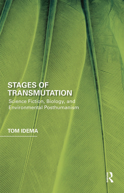 Stages of Transmutation (Science Fiction, Biology, and Environmental Posthumanism) - 9780367664657 by Tom Idema, 9780367664657