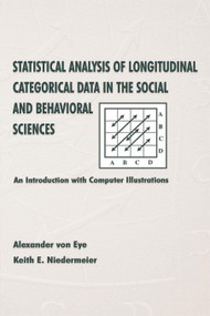 Statistical Analysis of Longitudinal Categorical Data in the Social and Behavioral Sciences - 9780805831825 by Alexander von Eye, Keith E. Niedermeier, 9780805831825