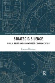 Strategic Silence (Public Relations and Indirect Communication) - 9780367874667 by Roumen Dimitrov, 9780367874667