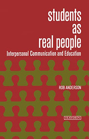 Students as Real People (Interpersonal Communication and Education) by Robert T. Anderson, 9780810457645