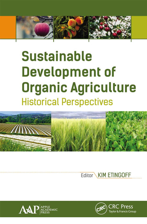 Sustainable Development of Organic Agriculture (Historical Perspectives) - 9781774636909 by Kimberly Etingoff, 9781774636909