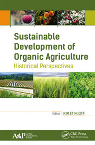 Sustainable Development of Organic Agriculture (Historical Perspectives) - 9781774636909 by Kimberly Etingoff, 9781774636909