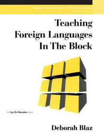 Teaching Foreign Languages in the Block - 9781883001520 by Deborah Blaz, 9781883001520