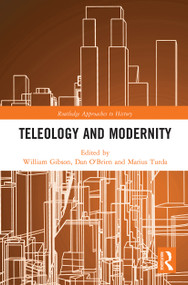 Teleology and Modernity - 9780367784928 by William Gibson, Dan O'Brien, Marius Turda, 9780367784928