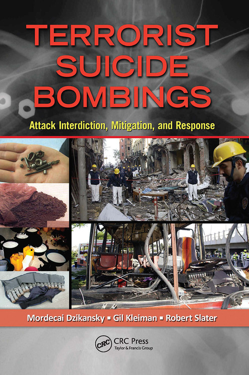 Terrorist Suicide Bombings (Attack Interdiction, Mitigation, and Response) - 9780367779023 by Mordecai Dzikansky, Gil Kleiman, Robert Slater, 9780367779023