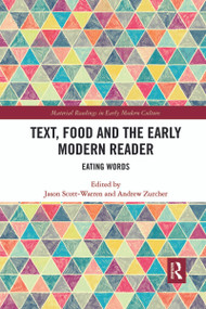 Text, Food and the Early Modern Reader (Eating Words) - 9780367665654 by Jason Scott-Warren, Andrew Elder Zurcher, 9780367665654